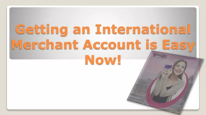 getting an international merchant account is easy now