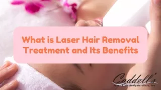 What is Laser Hair Removal Treatment and It's Benefits