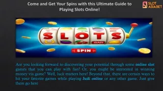 Come and Get Your Spins with this Ultimate Guide to Playing Slots Online!