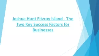 joshua hunt fitzroy island the two key success factors for businesses