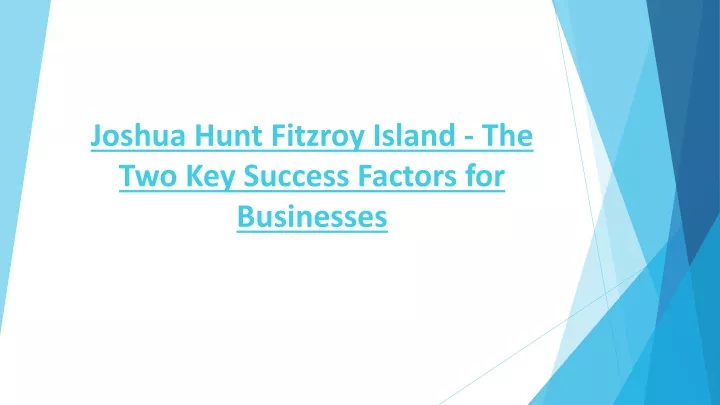 joshua hunt fitzroy island the two key success factors for businesses