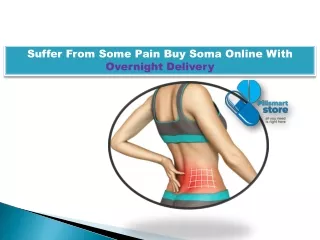 suffer from some pain buy soma online with