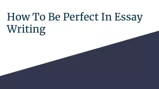 how to be perfect in essay writing