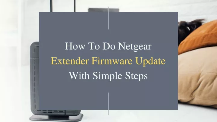 how to do netgear extender firmware update with