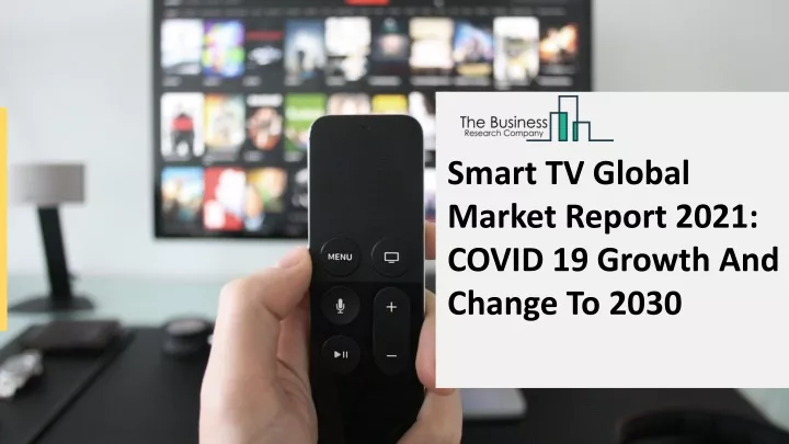 smart tv global market report 2021 covid