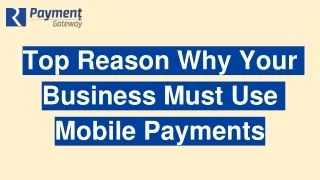 Top Reason Why Your Business Must Use Mobile Payments