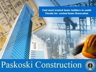 Find most trusted home builders in south Florida for custom home Renovation