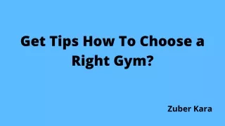 Zuber Kara - What to Look for When Joining a Gym