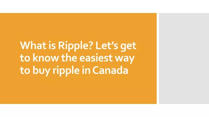 what is ripple let s get to know the easiest way to buy ripple in canada
