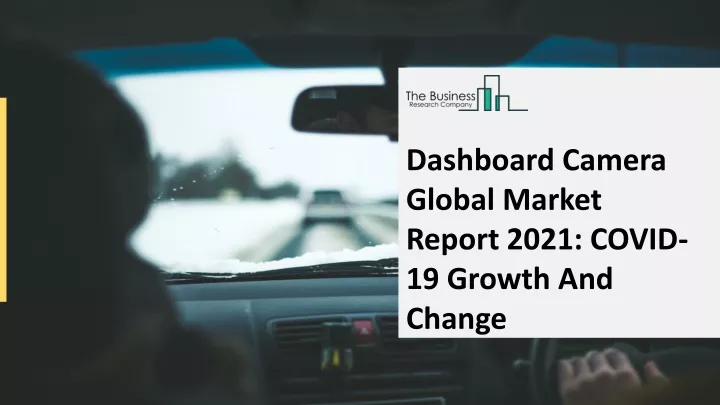 dashboard camera global market report 2021 covid