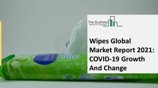 wipes global market report 2021 covid 19 growth