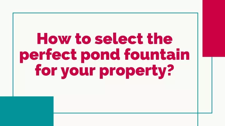 how to select the perfect pond fountain for your