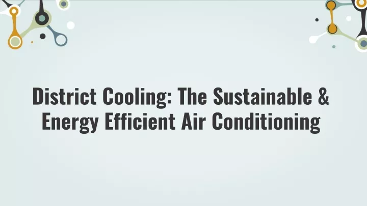 district cooling the sustainable energy efficient air conditioning