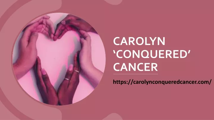 carolyn conquered cancer