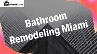 Best Bathroom Remodeling Services in Miami - EZ Construction