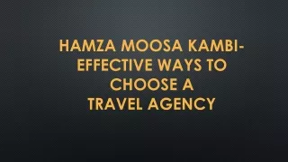 Hamza Moosa Kambi- Effective Ways To Choose A Travel Agency