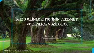 MEŞƏ ƏKİNLƏRİ FƏNİNİN PREDMETİ  VƏ BAŞLICA VƏZİFƏLƏRİ