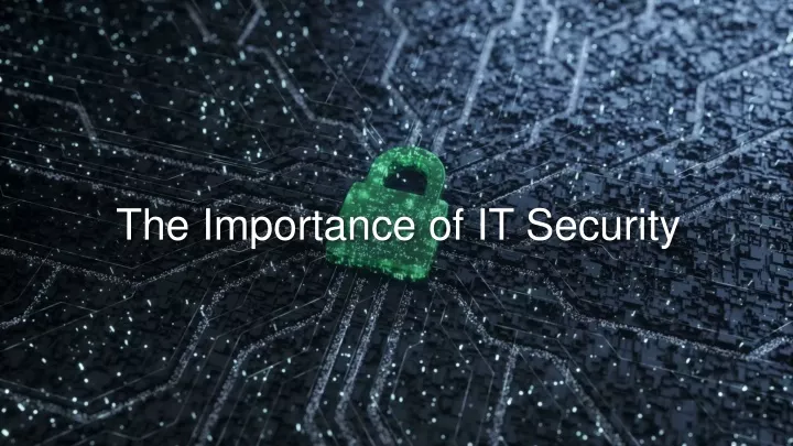 the importance of it security