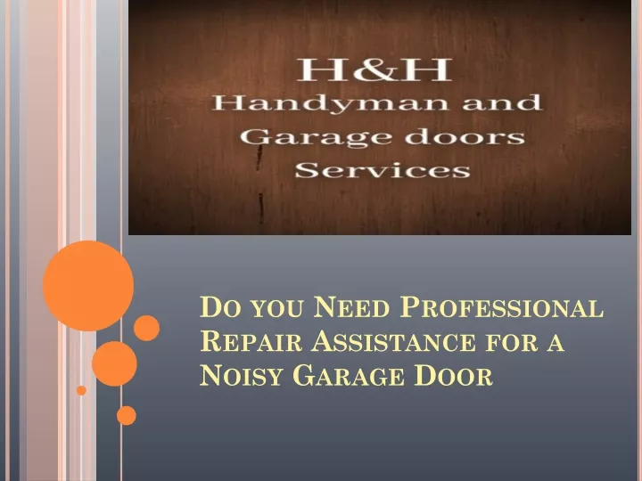 do you need professional repair assistance for a noisy garage door