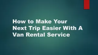 How to Make Your Next Trip Easier With Sprinter Van