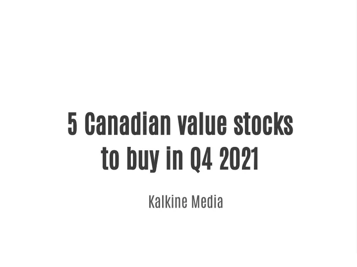 5 canadian value stocks to buy in q4 2021
