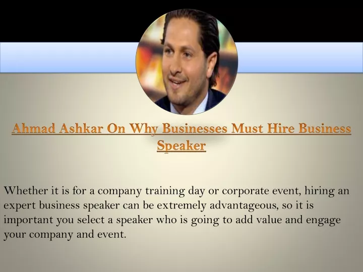ahmad ashkar on why businesses must hire business