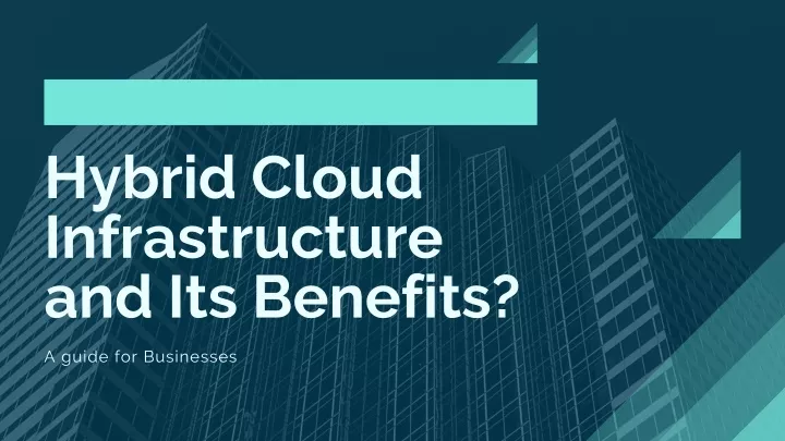 hybrid cloud infrastructure and its benefits
