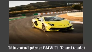 Täiustatud pärast BMW F1 Teami teadet – Jaak Tammeka