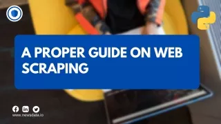 A Proper Guide on Web Scraping