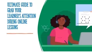 Tips to Grab Your Learners Attention During Online Lessons