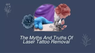 The Myths And Truths Of Laser Tattoo Removal