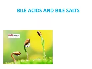 BILE ACIDS AND BILE SALTS