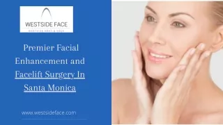 Premier Facial Enhancement and Reconstructive Surgery In Santa Monica !