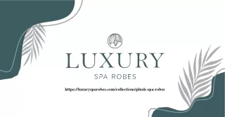 Soft and cozy plush robes for women at Luxury Spa Robes