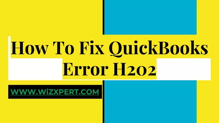 h ow to fix quickbooks error h202