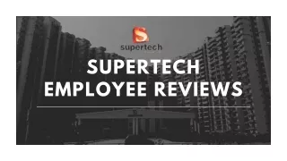 Supertech Reviews by Employees