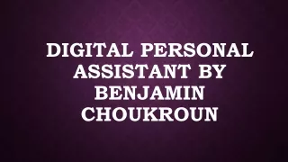 digital personal assistant by benjamin choukroun