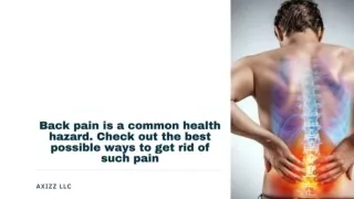Back pain is a common health hazard. Check out the best possible ways to get rid of such pain