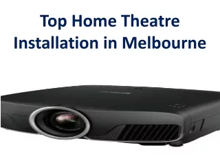 Top Home Theatre Installation in Melbourne