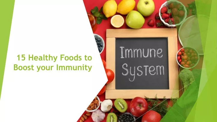 15 healthy foods to boost your immunity