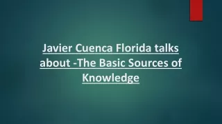 Javier Cuenca Florida talks about -The Basic Sources of Knowledge
