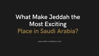 What Make Jeddah the Most Exciting Place in Saudi Arabia?