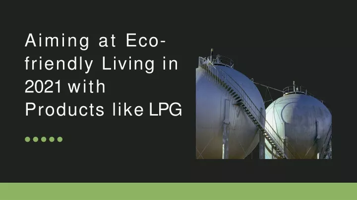 aiming at eco friendly living in 2021 with