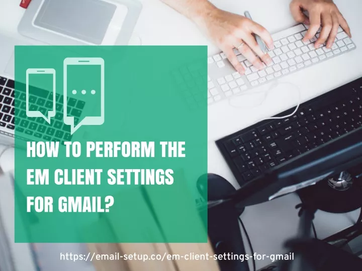 how to perform the em client settings for gmail