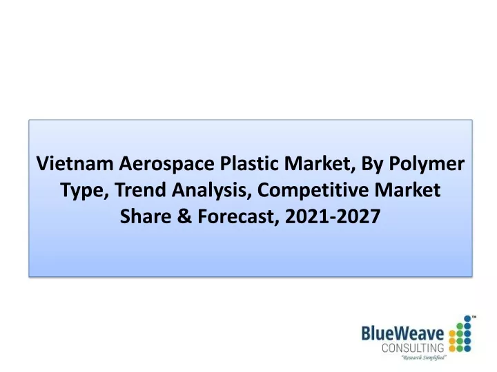 vietnam aerospace plastic market by polymer type