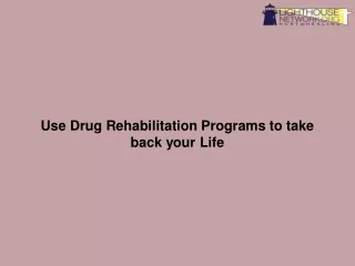 Use Drug Rehabilitation Programs to take back your Life
