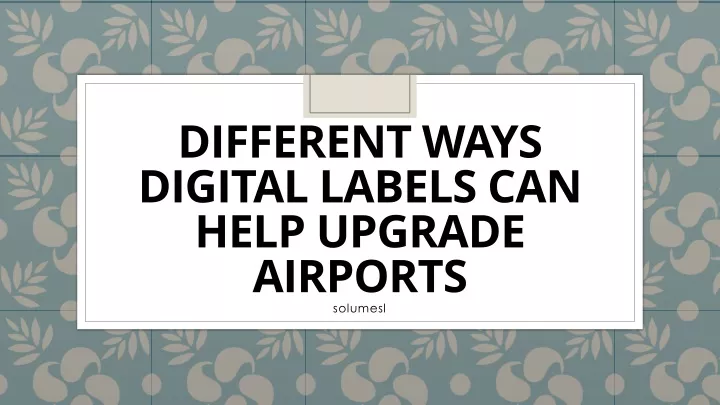 different ways digital labels can help upgrade airports