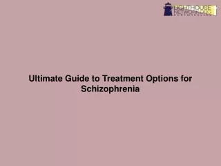 Ultimate Guide to Treatment Options for Schizophrenia