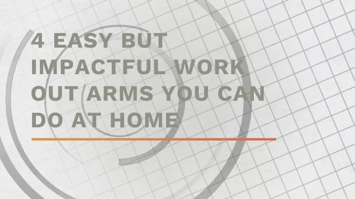 4 easy but impactful work out arms you can do at home