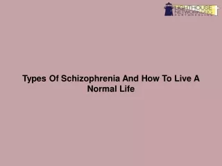 Types Of Schizophrenia And How To Live A Normal Life